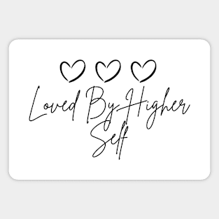 Loved by higher self Magnet